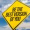 Image of yellow traffic sign saying “Be the best version of you” to highlight cognitive development.